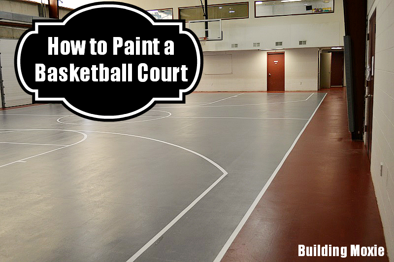 Painting a Basketball Court || Building Moxie